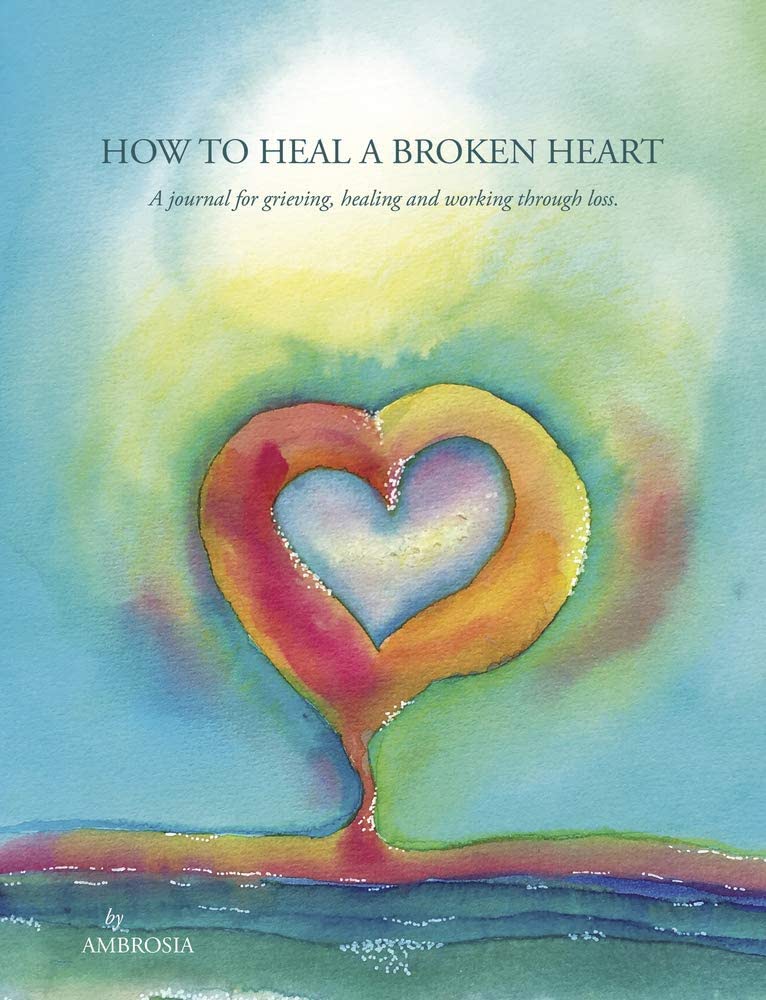 How to heal a broken heart a journal Blue Angel